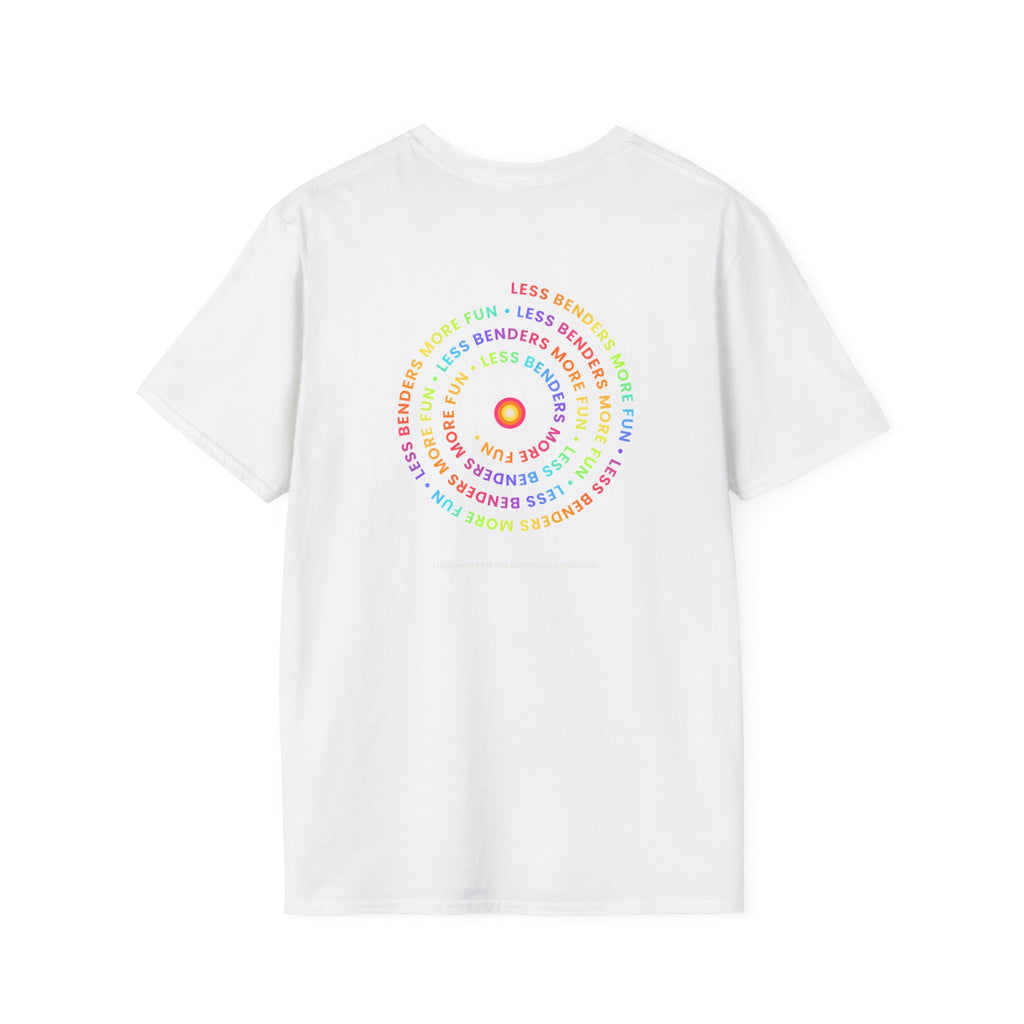 LESS BENDERS MORE FUN Front/Back Print Inspirational T-Shirt - Designed For the Terminally Conscious