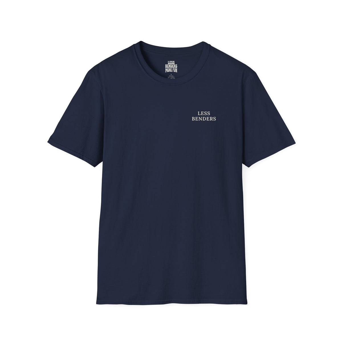 LESS BENDERS MORE FUN Front/Back Print Inspirational T-Shirt - Designed For the Terminally Conscious