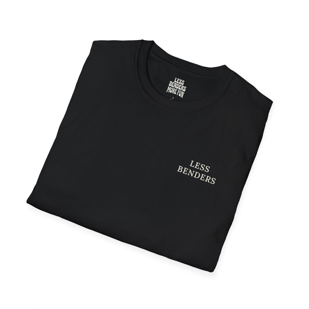 LESS BENDERS MORE FUN Front/Back Print Retro T-Shirt | Made For the Terminally Conscious