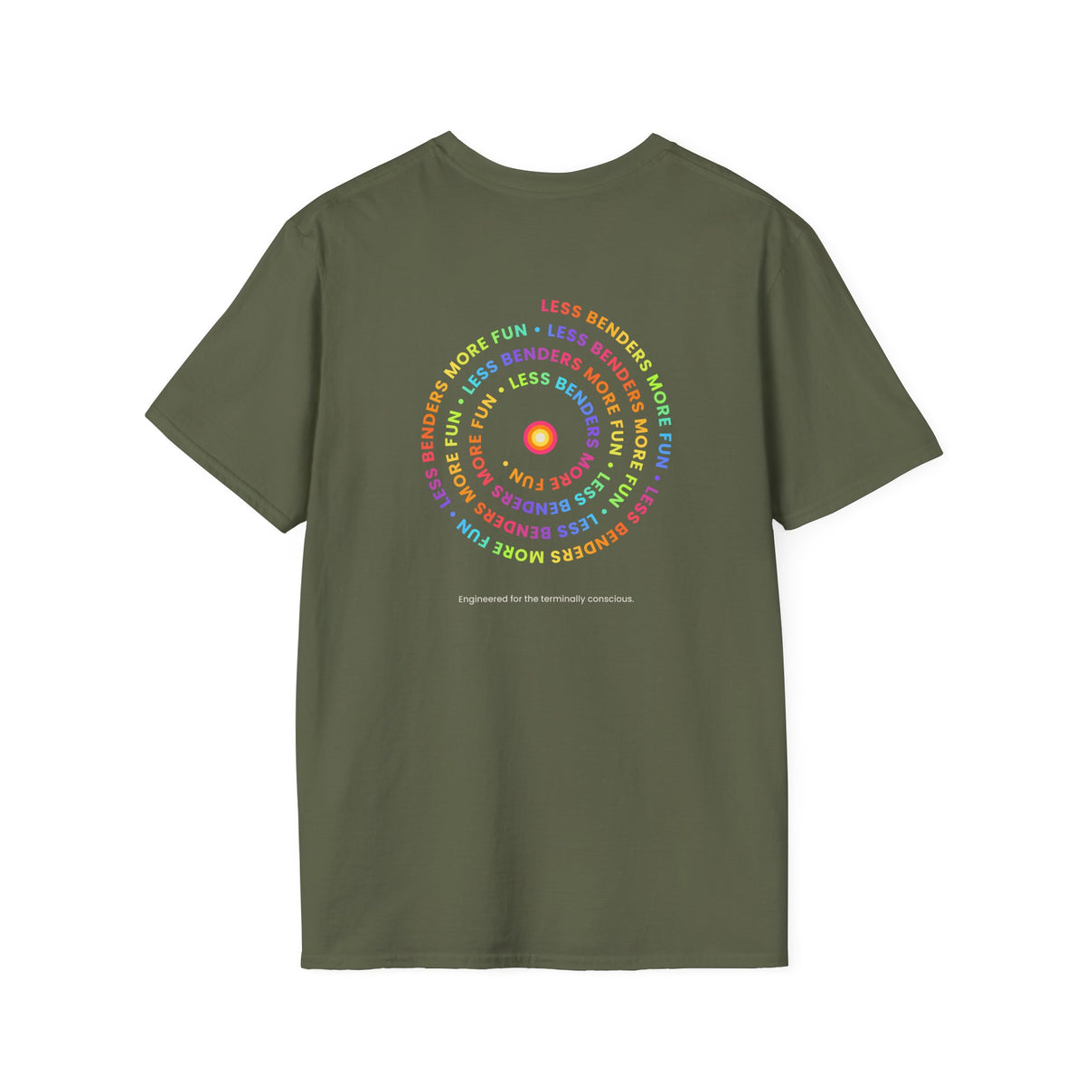 LESS BENDERS MORE FUN Front/Back Print Inspirational T-Shirt - Designed For the Terminally Conscious