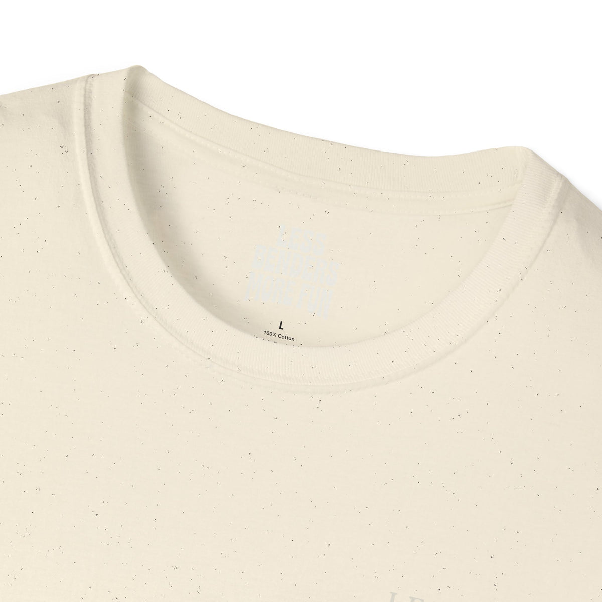 LESS BENDERS MORE FUN Front/Back Print Inspirational T-Shirt - Designed For the Terminally Conscious