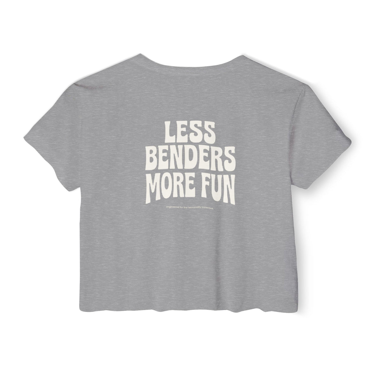 LESS BENDERS MORE FUN FRONT/BACK Print | Women's Festival Crop Top - Made For the Terminally Conscious
