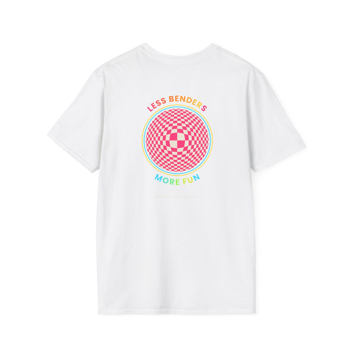 LESS BENDERS MORE FUN Front/Back Print Retro T-Shirt | Made For the Terminally Conscious
