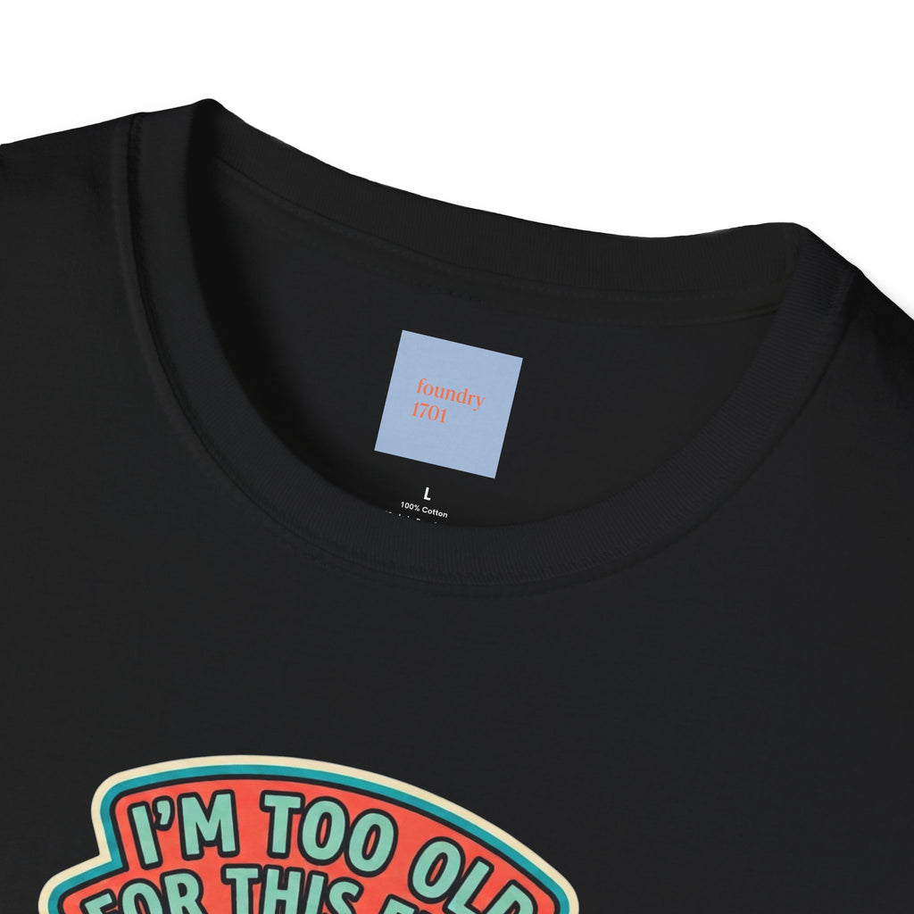 I'm Too Old for This Flock T-Shirt – Funny Retro Tee for Anti-Flock Protest