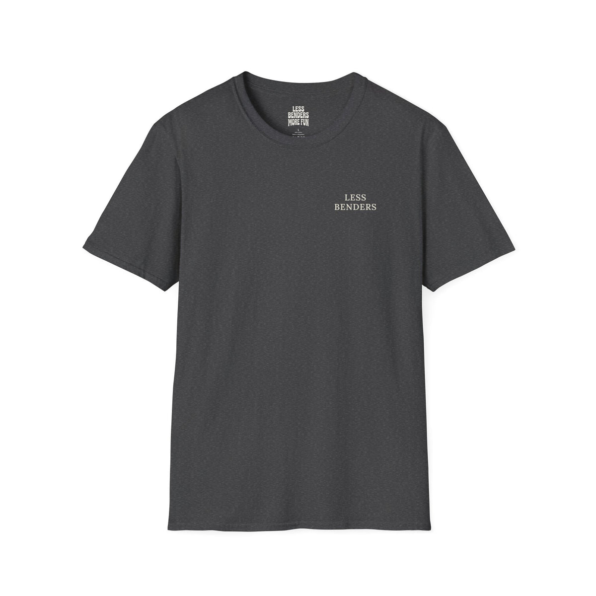 LESS BENDERS MORE FUN Front/Back Print Inspirational T-Shirt - Designed For the Terminally Conscious