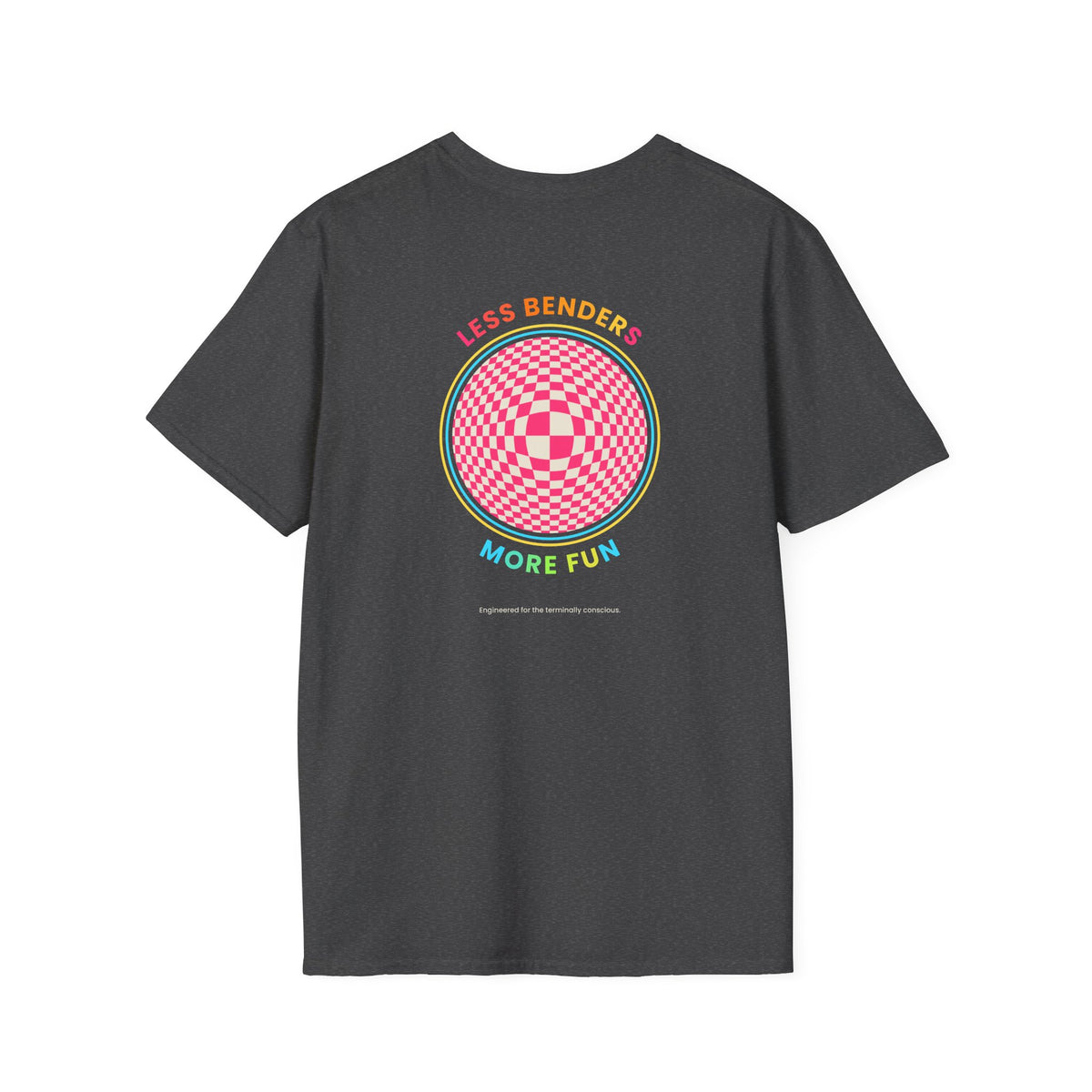 LESS BENDERS MORE FUN Front/Back Print Retro T-Shirt | Made For the Terminally Conscious