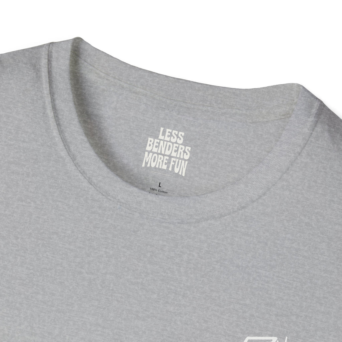 LESS BENDERS MORE FUN - Front Print Graphic T-Shirt - Made For the Terminally Conscious