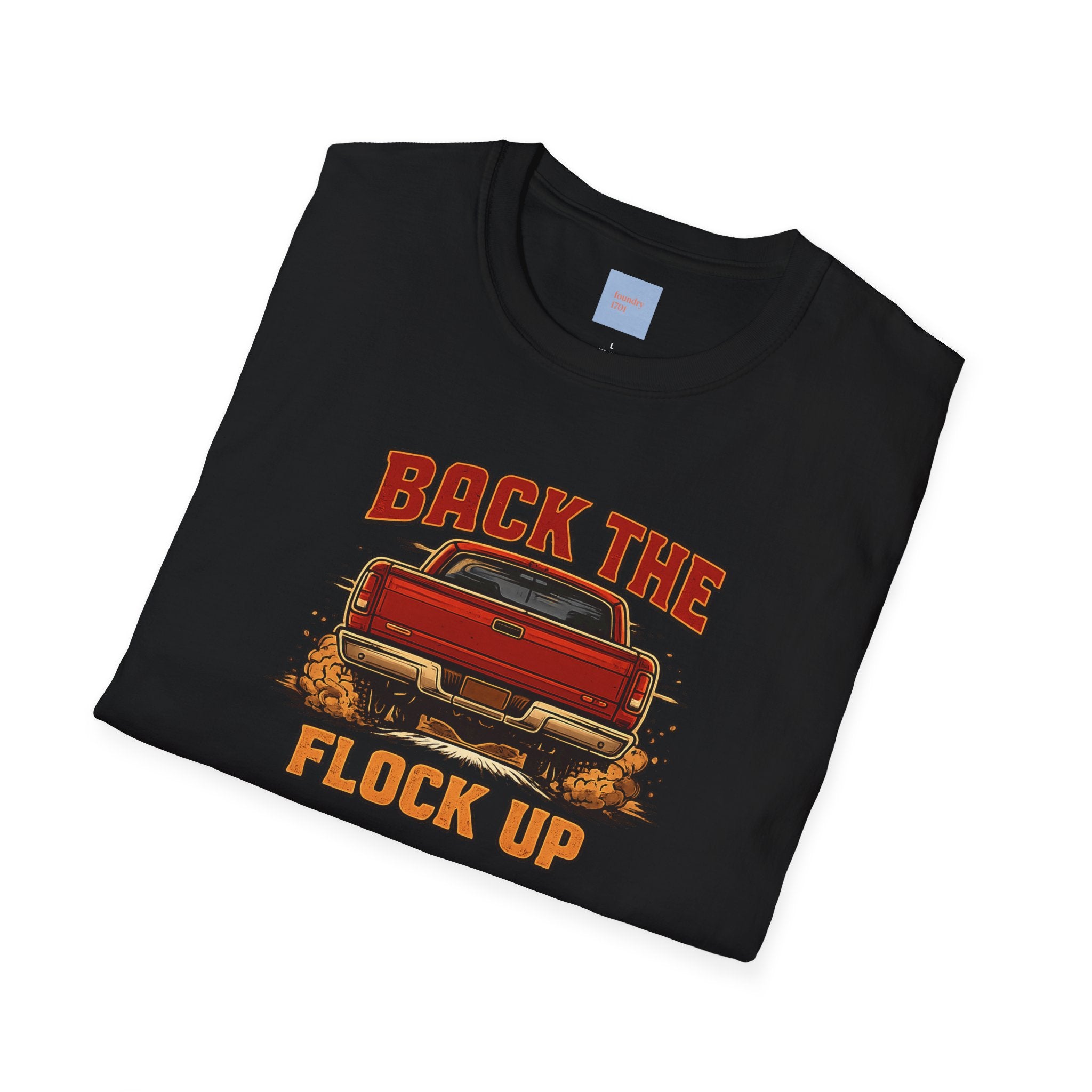 Back the Flock Up Truck T-Shirt — Anti-Surveillance Protest T-Shirt