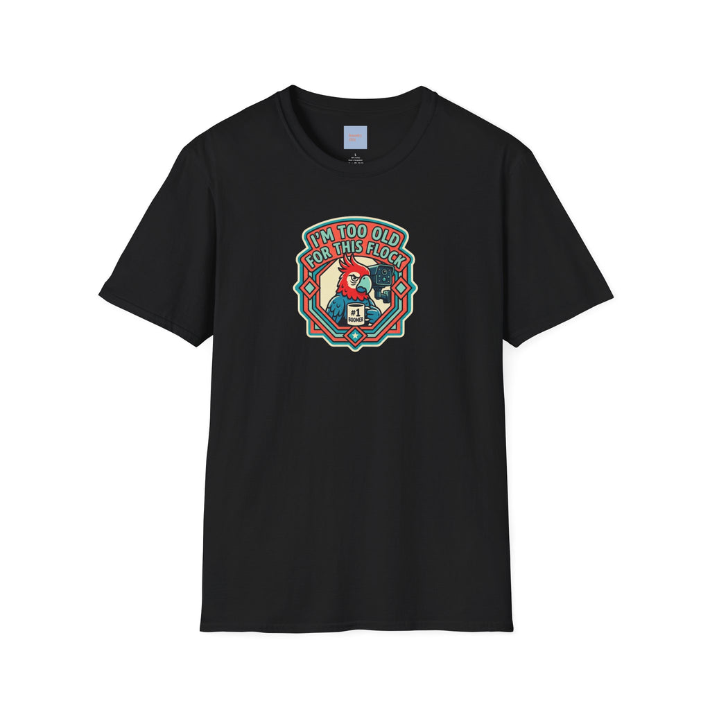 I'm Too Old for This Flock T-Shirt – Funny Retro Tee for Anti-Flock Protest