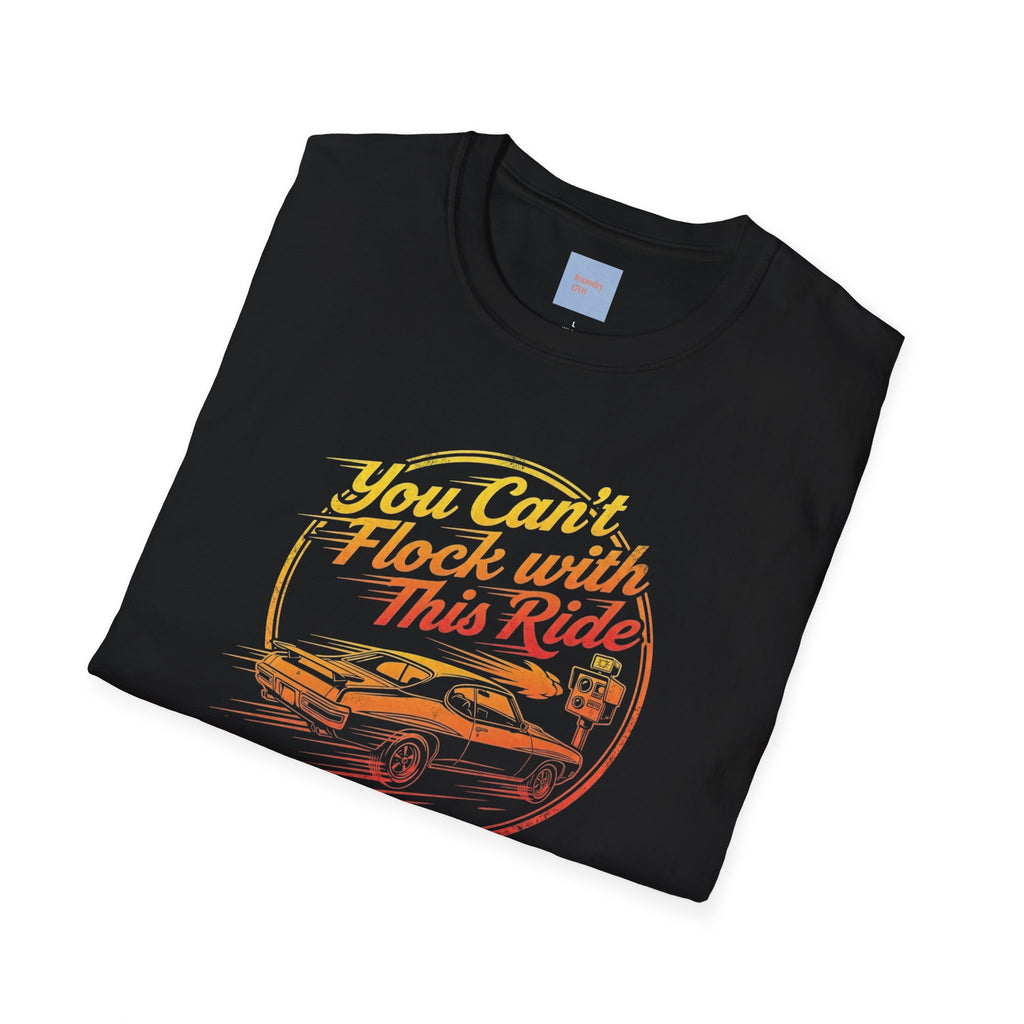 Vintage Muscle Car Anti-Flock Tee — "You Can't Flock with This Ride" Retro Graphic T-Shirt