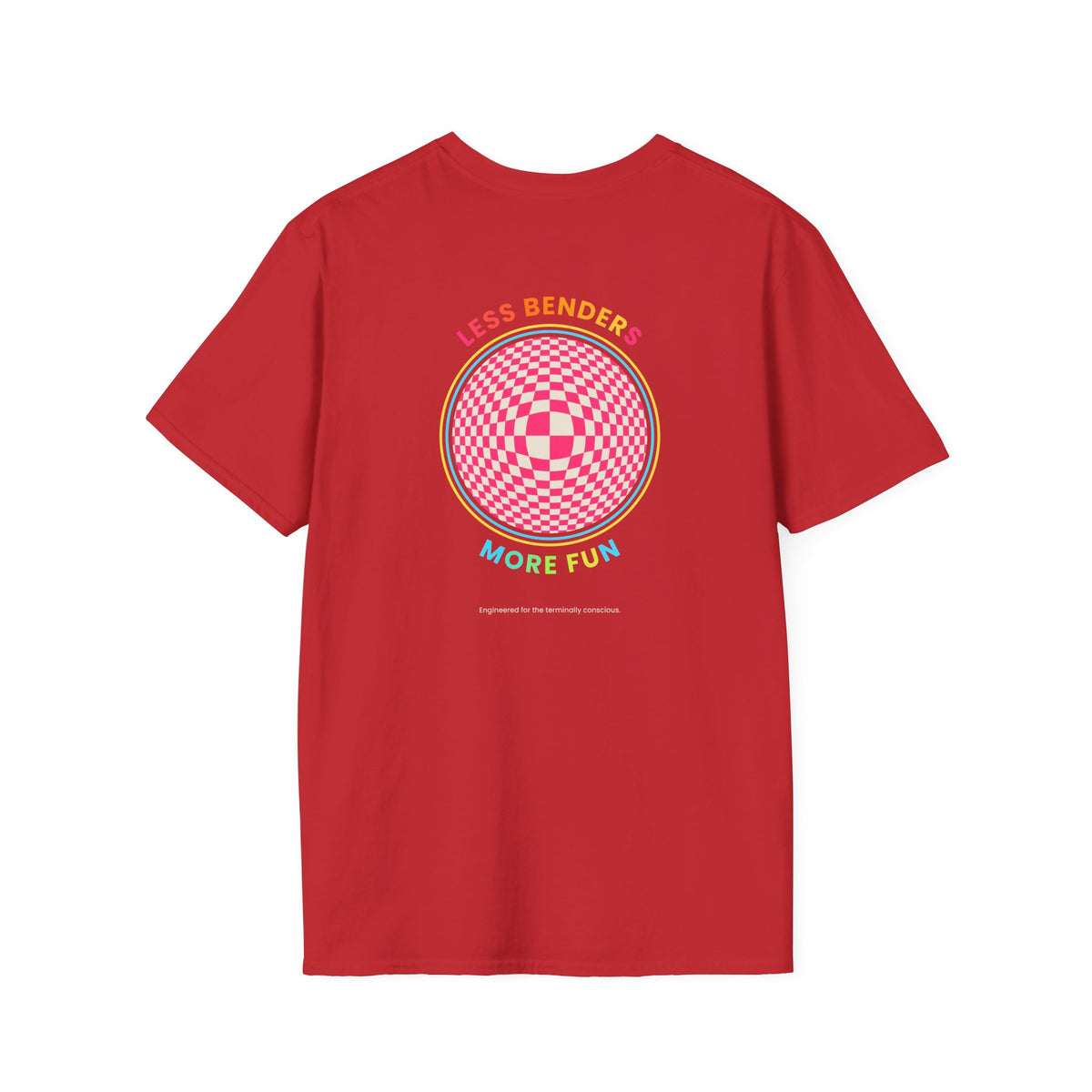 LESS BENDERS MORE FUN Front/Back Print Retro T-Shirt | Made For the Terminally Conscious