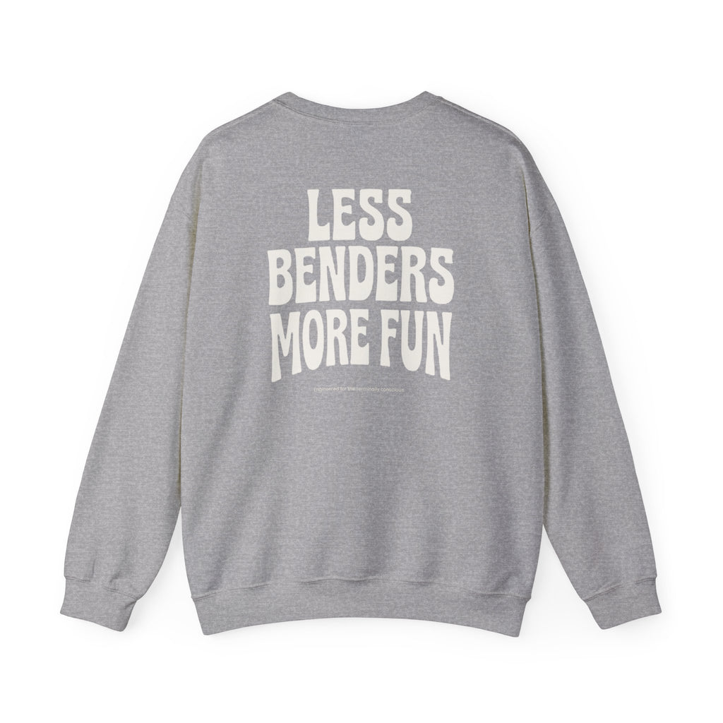 LESS BENDERS MORE FUN FRONT/Back Print Crewneck Sweatshirt - Made For the Terminally Conscious