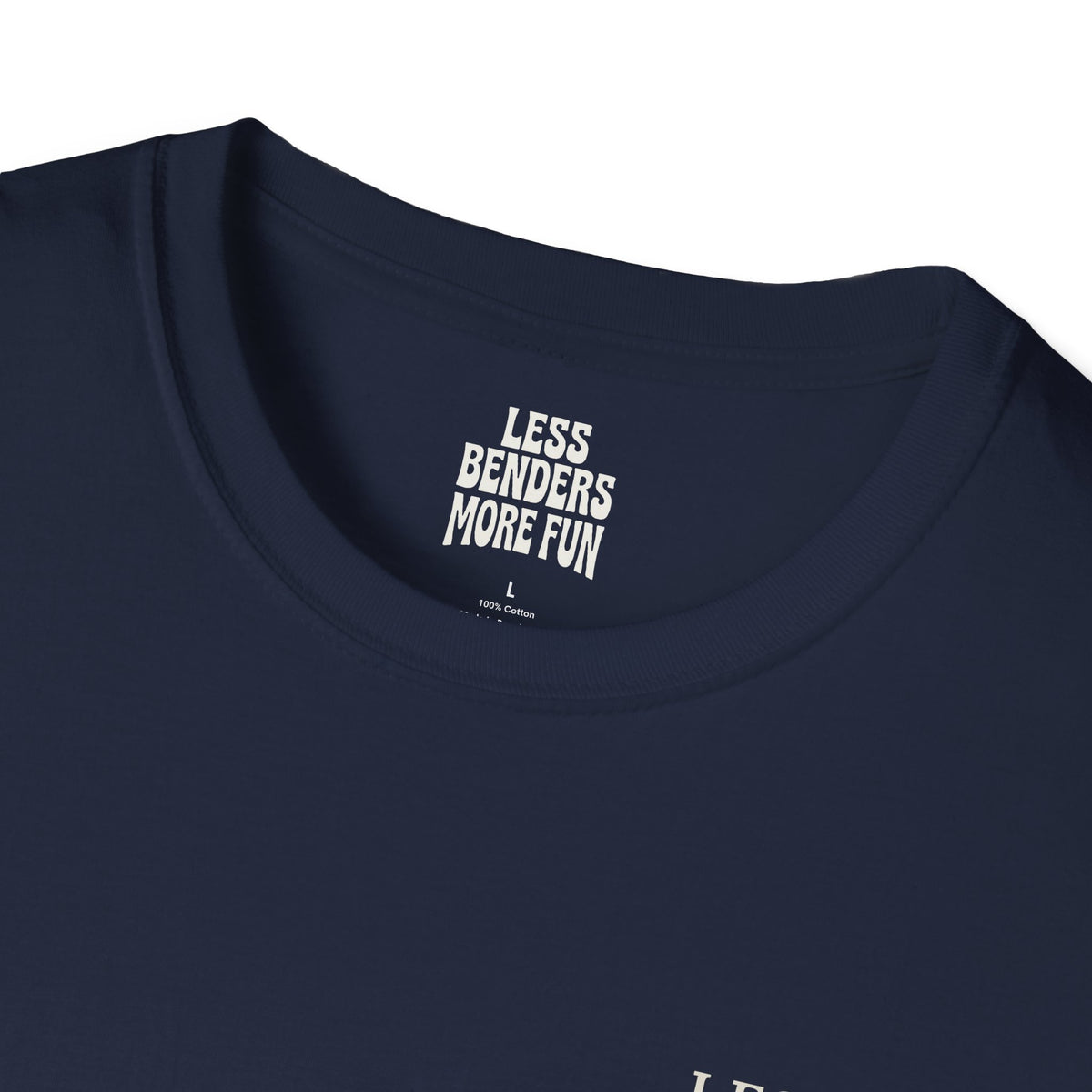 LESS BENDERS MORE FUN Front/Back Print Retro T-Shirt | Made For the Terminally Conscious