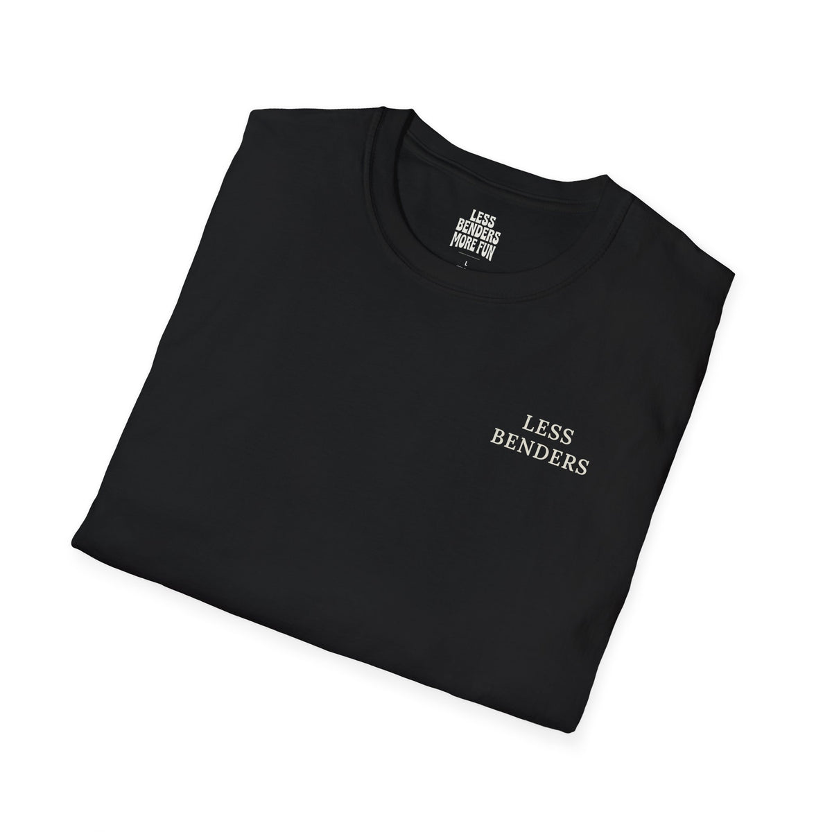 LESS BENDERS MORE FUN FRONT/BACK PRINT Graphic T-Shirt - Made For the Terminally Conscious