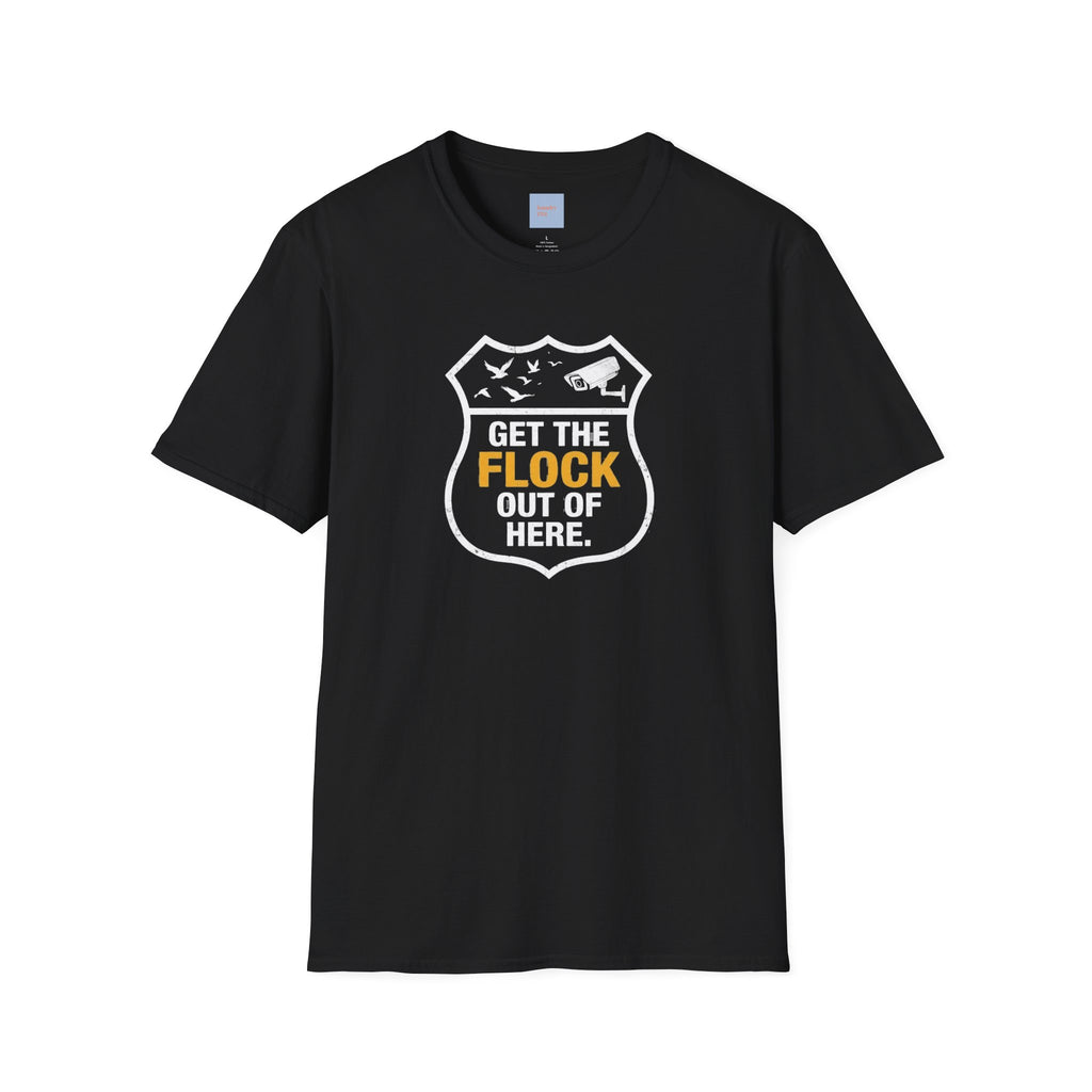 Get the Flock Out of Here T-Shirt — Funny Anti-Flock Protest Shirt