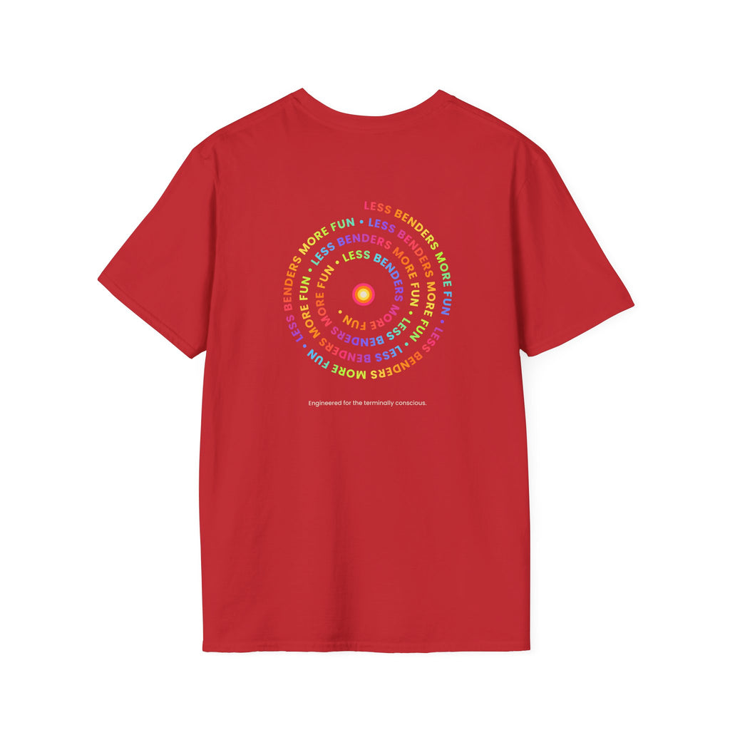 LESS BENDERS MORE FUN Front/Back Print Inspirational T-Shirt - Designed For the Terminally Conscious