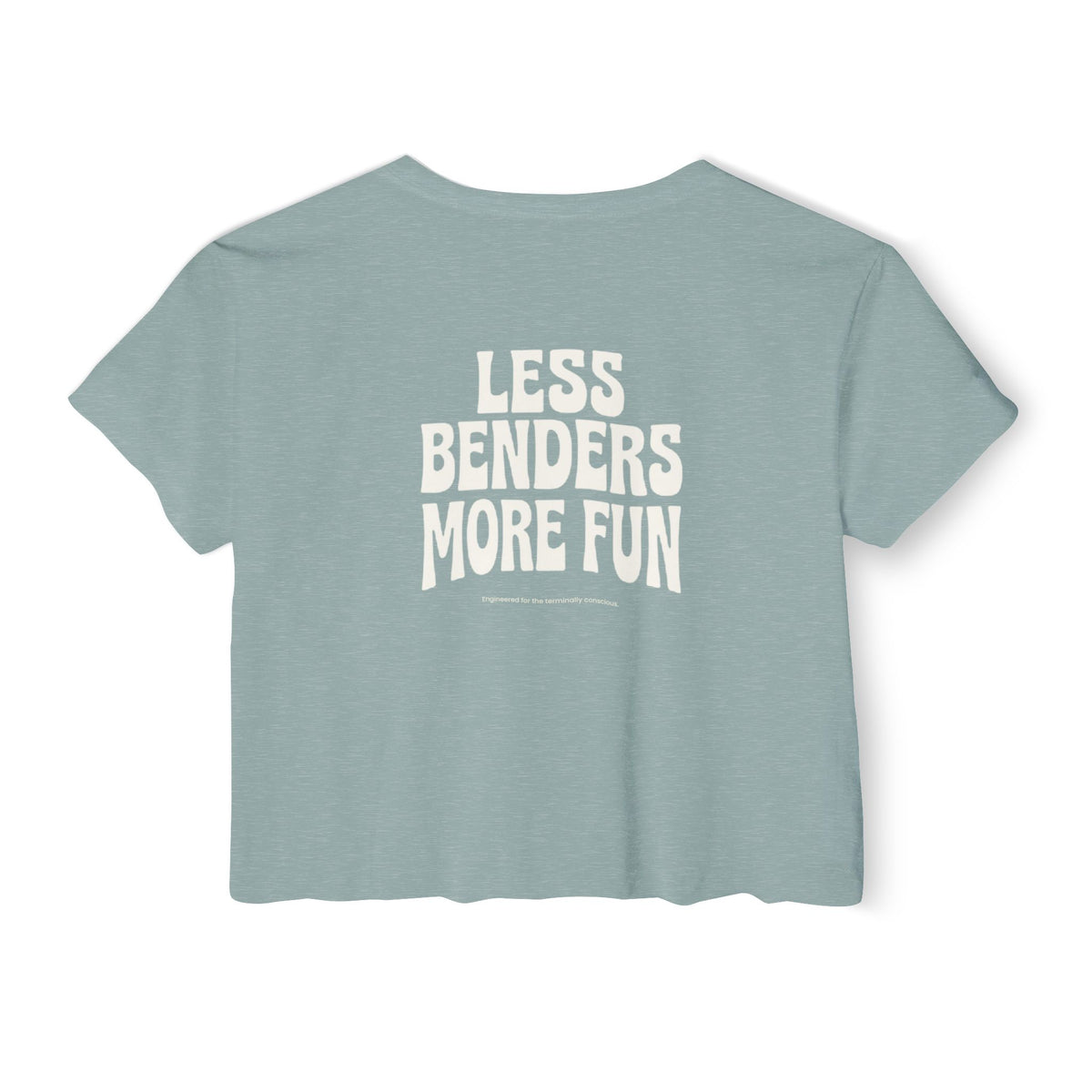 LESS BENDERS MORE FUN FRONT/BACK Print | Women's Festival Crop Top - Made For the Terminally Conscious