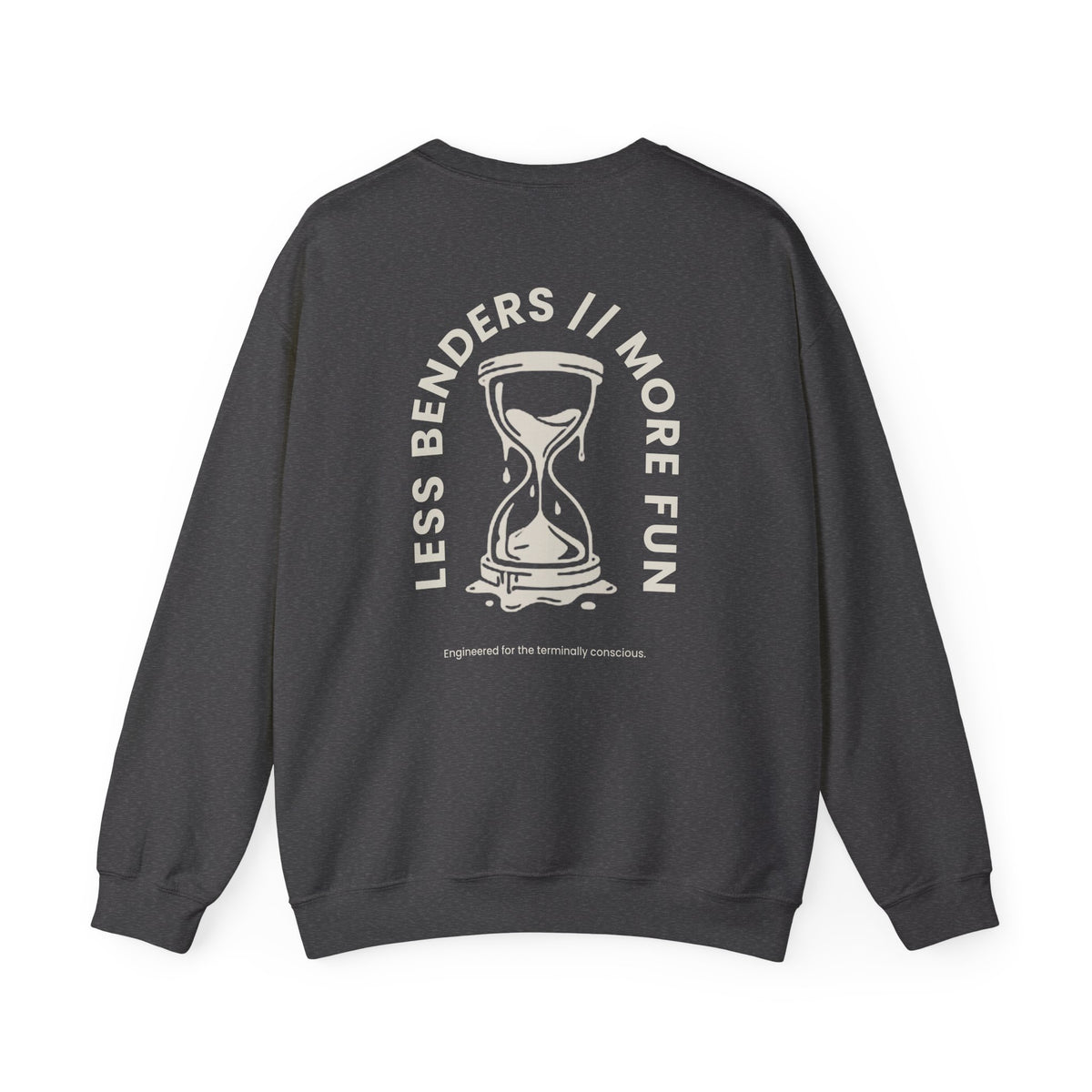 LESS BENDERS MORE FUN FRONT/BACK PRINT Hourglass Sweatshirt - Made For the Terminally Conscious