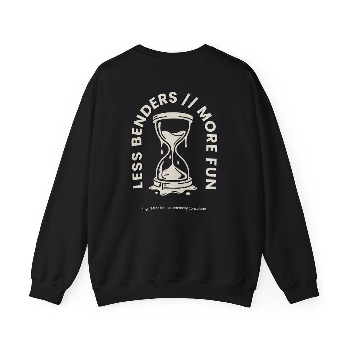 LESS BENDERS MORE FUN FRONT/BACK PRINT Hourglass Sweatshirt - Made For the Terminally Conscious