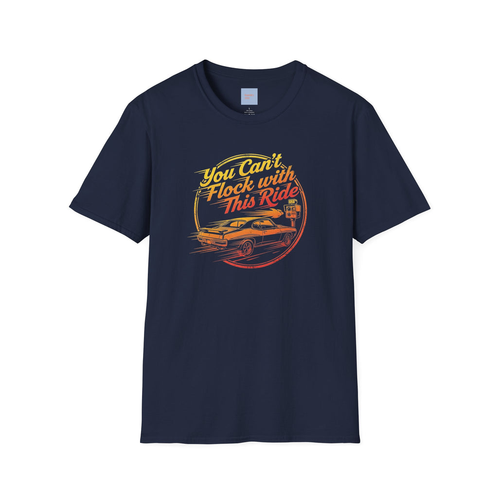 Vintage Muscle Car Anti-Flock Tee — "You Can't Flock with This Ride" Retro Graphic T-Shirt