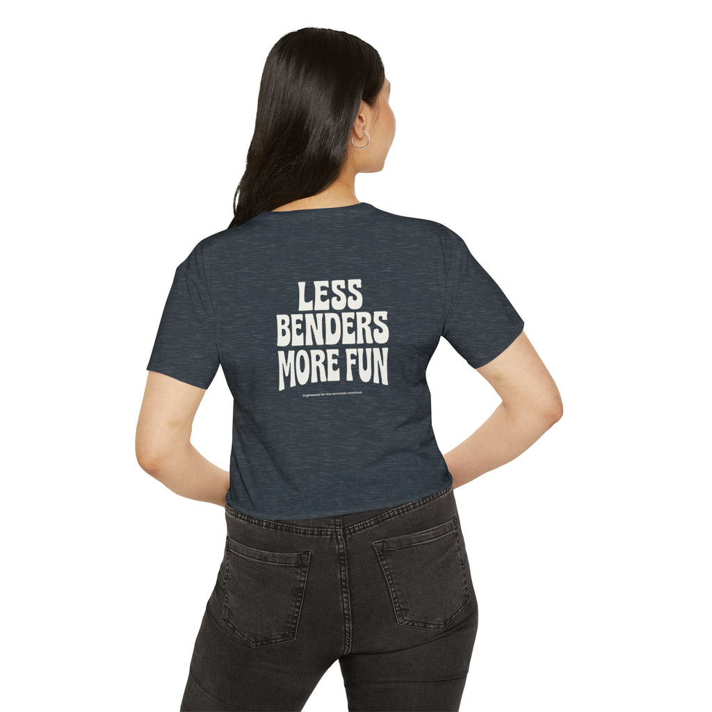 LESS BENDERS MORE FUN FRONT/BACK Print | Women's Festival Crop Top - Made For the Terminally Conscious