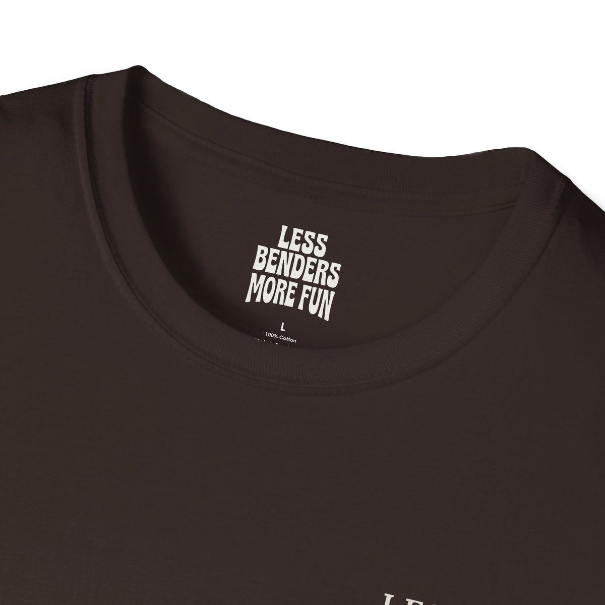 LESS BENDERS MORE FUN Front/Back Print Retro T-Shirt | Made For the Terminally Conscious