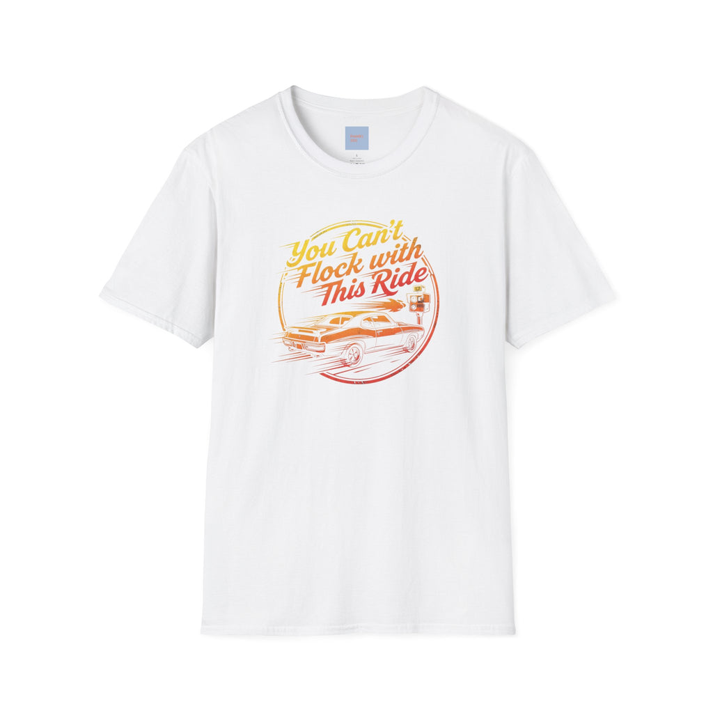 Vintage Muscle Car Anti-Flock Tee — "You Can't Flock with This Ride" Retro Graphic T-Shirt
