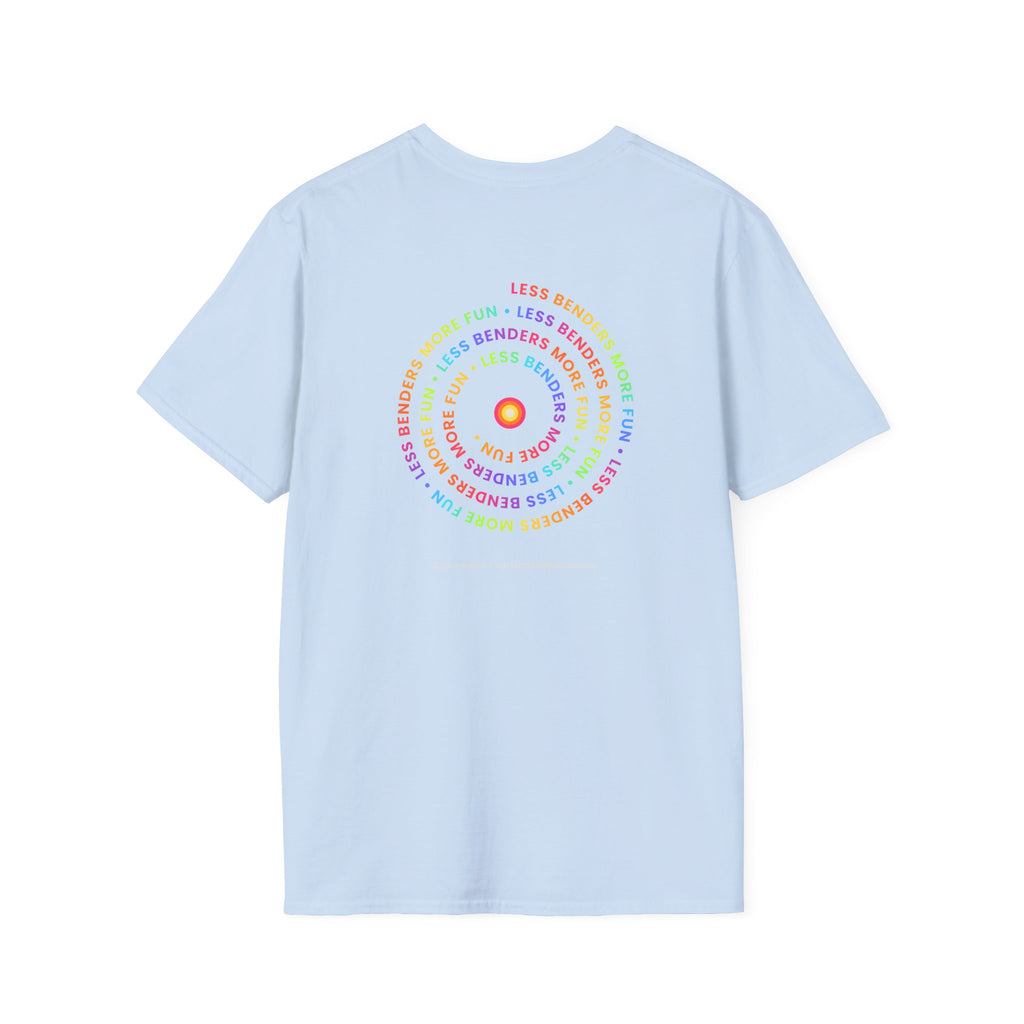 LESS BENDERS MORE FUN Front/Back Print Inspirational T-Shirt - Designed For the Terminally Conscious