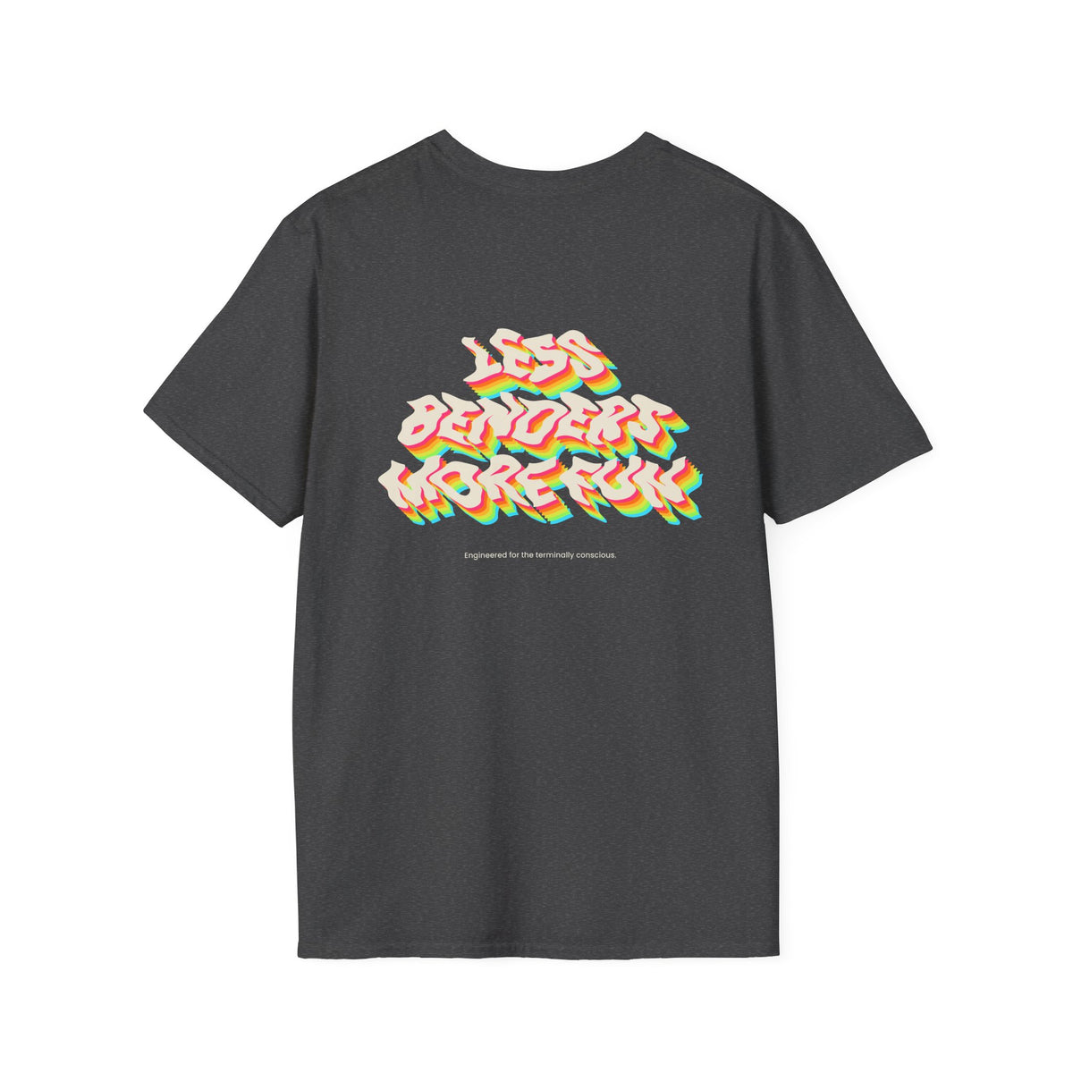 LESS BENDERS MORE FUN Front/Back Print Retro Colorful Graphic T-Shirt - Made For the Terminally Conscious