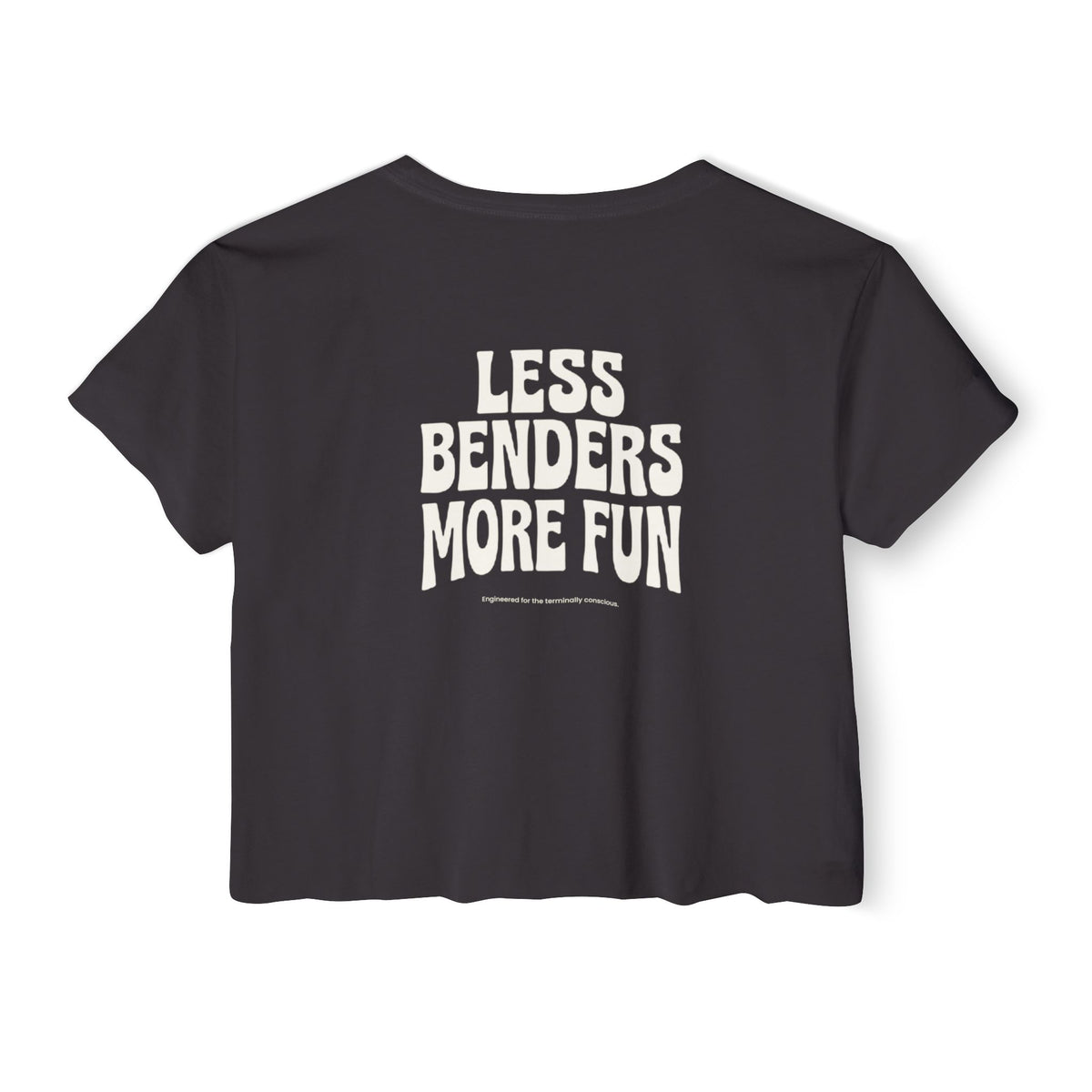 LESS BENDERS MORE FUN FRONT/BACK Print | Women's Festival Crop Top - Made For the Terminally Conscious