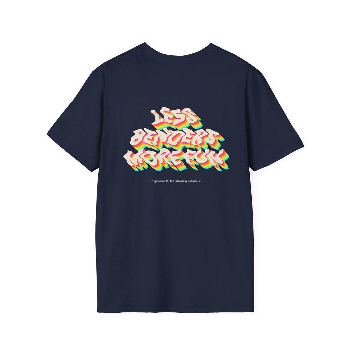 LESS BENDERS MORE FUN Front/Back Print Retro Colorful Graphic T-Shirt - Made For the Terminally Conscious