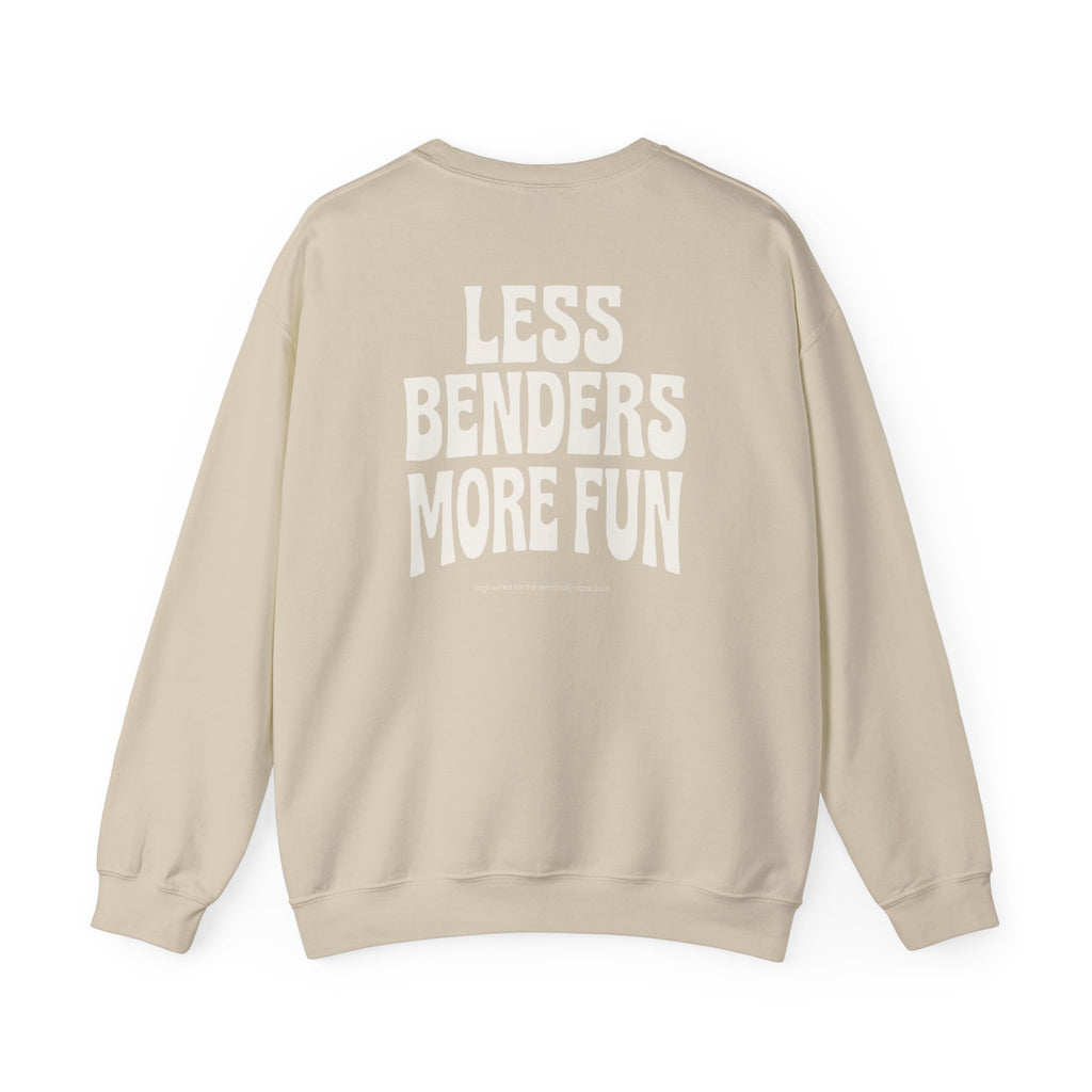 LESS BENDERS MORE FUN FRONT/Back Print Crewneck Sweatshirt - Made For the Terminally Conscious