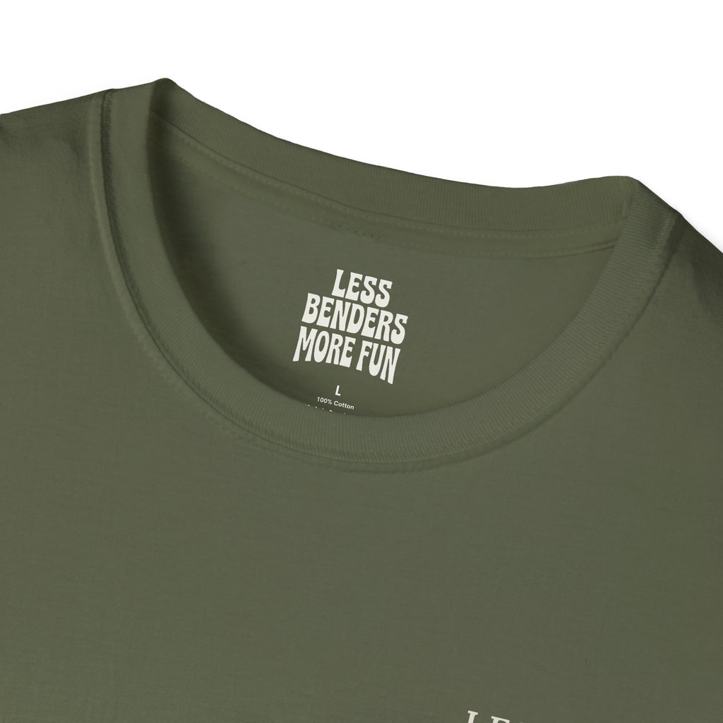 LESS BENDERS MORE FUN Front/Back Print Inspirational T-Shirt - Designed For the Terminally Conscious
