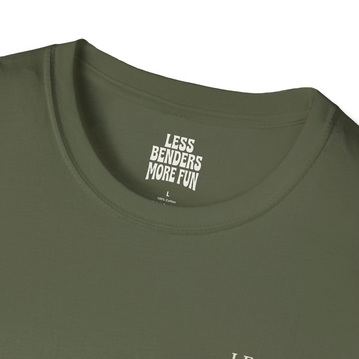 LESS BENDERS MORE FUN Front/Back Print Inspirational T-Shirt - Designed For the Terminally Conscious